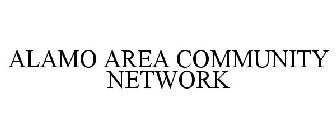 ALAMO AREA COMMUNITY NETWORK