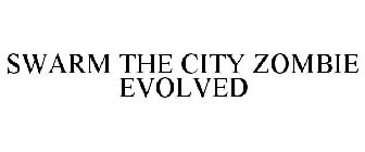 SWARM THE CITY ZOMBIE EVOLVED