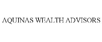 AQUINAS WEALTH ADVISORS