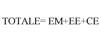 TOTALE= EM+EE+CE