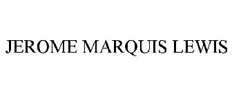 JEROME MARQUIS LEWIS
