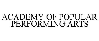 ACADEMY OF POPULAR PERFORMING ARTS