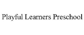 PLAYFUL LEARNERS PRESCHOOL