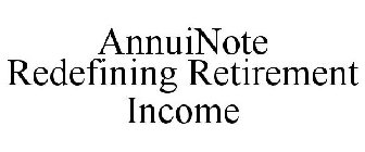 ANNUINOTE REDEFINING RETIREMENT INCOME