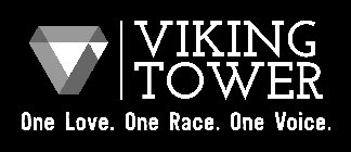 VIKING TOWER ONE LOVE.ONE RACE. ONE VOICE.