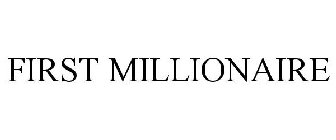 FIRST MILLIONAIRE