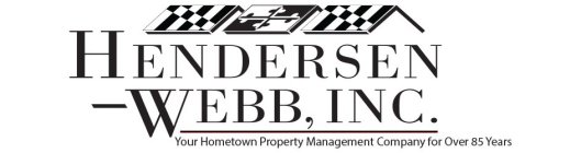 HENDERSEN-WEBB, INC. YOUR HOMETOWN PROPERTY MANAGEMENT COMPANY FOR OVER 85 YEARSRTY MANAGEMENT COMPANY FOR OVER 85 YEARS