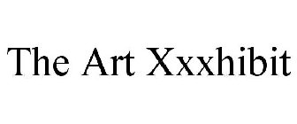THE ART XXXHIBIT