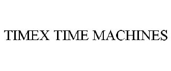 TIMEX TIME MACHINES