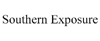 SOUTHERN EXPOSURE
