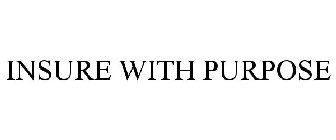 INSURE WITH PURPOSE