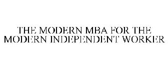 THE MODERN MBA FOR THE MODERN INDEPENDENT WORKER