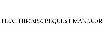 HEALTHMARK REQUEST MANAGER