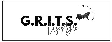 G.R.I.T.S LIFESTYLE - A LIFESTYLE FOR THOSE BORN AND BRED IN THE SOUTH
