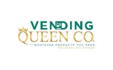 VENDING QUEEN CO. ***WHATEVER PRODUCTS YOU NEED, THE QUEEN CAN PROVIDE