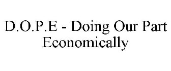 D.O.P.E - DOING OUR PART ECONOMICALLY