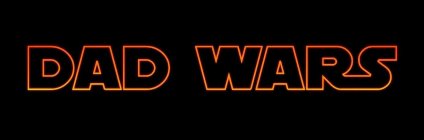 DAD WARS