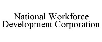 NATIONAL WORKFORCE DEVELOPMENT CORPORATION