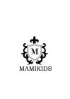 M MAMIKIDS
