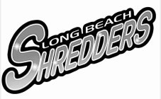 LONG BEACH SHREDDERS