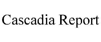 CASCADIA REPORT