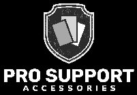 PRO SUPPORT ACCESSORIES