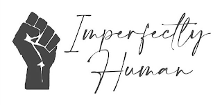 IMPERFECTLY HUMAN