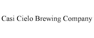 CASI CIELO BREWING COMPANY