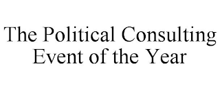 THE POLITICAL CONSULTING EVENT OF THE YEAR