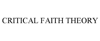 CRITICAL FAITH THEORY