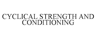 CYCLICAL STRENGTH AND CONDITIONING