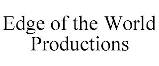 EDGE OF THE WORLD PRODUCTIONS