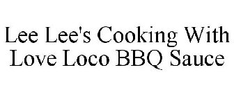 LEE LEE'S COOKING WITH LOVE LOCO BBQ SAUCE