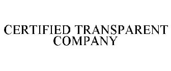 CERTIFIED TRANSPARENT COMPANY