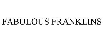 FABULOUS FRANKLINS
