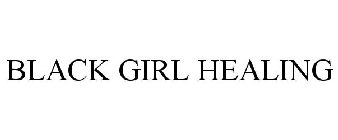 BLACK GIRL HEALING