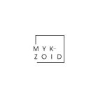 MYK-ZOID