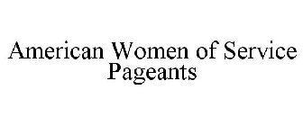 AMERICAN WOMEN OF SERVICE PAGEANTS