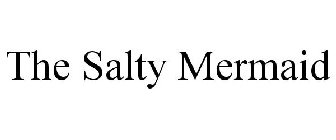 THE SALTY MERMAID