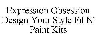 EXPRESSION OBSESSION DESIGN YOUR STYLE FIL N' PAINT KITS