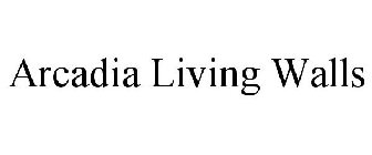 ARCADIA LIVING WALLS