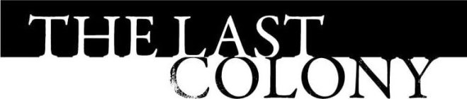 THE LAST COLONY