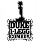 DUKE I-LEGG COMEDY