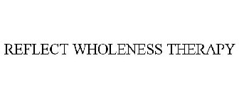 REFLECT WHOLENESS THERAPY