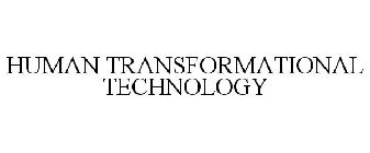 HUMAN TRANSFORMATIONAL TECHNOLOGY