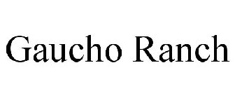 GAUCHO RANCH