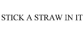 STICK A STRAW IN IT!