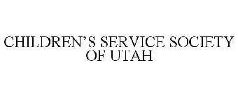 CHILDREN'S SERVICE SOCIETY OF UTAH