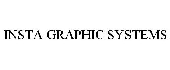 INSTA GRAPHIC SYSTEMS