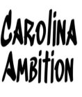 CAROLINA AMBITION